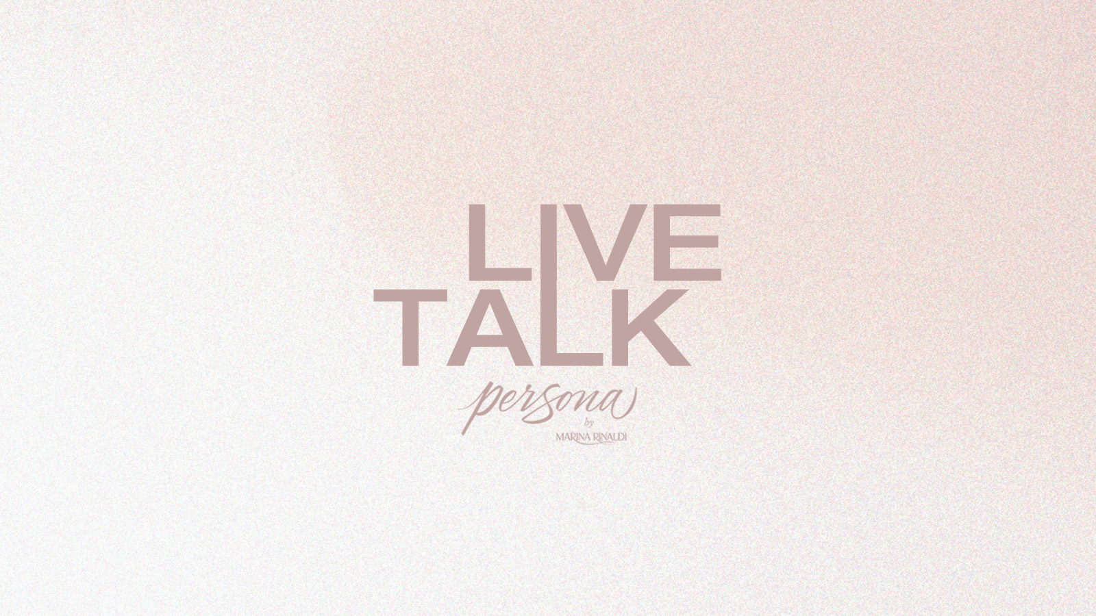 Persona-Live-Talk_1600x900-1 - Marina Rinaldi